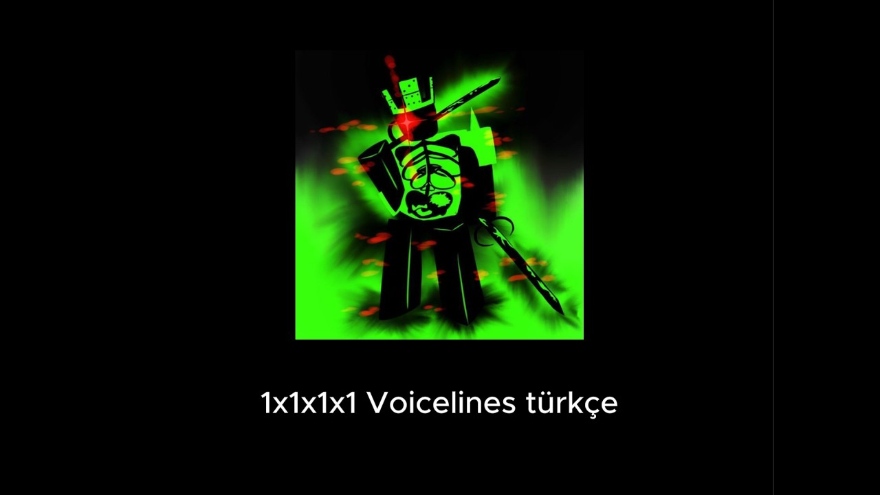 1x1x1x1 voicelines türkçe forsaken