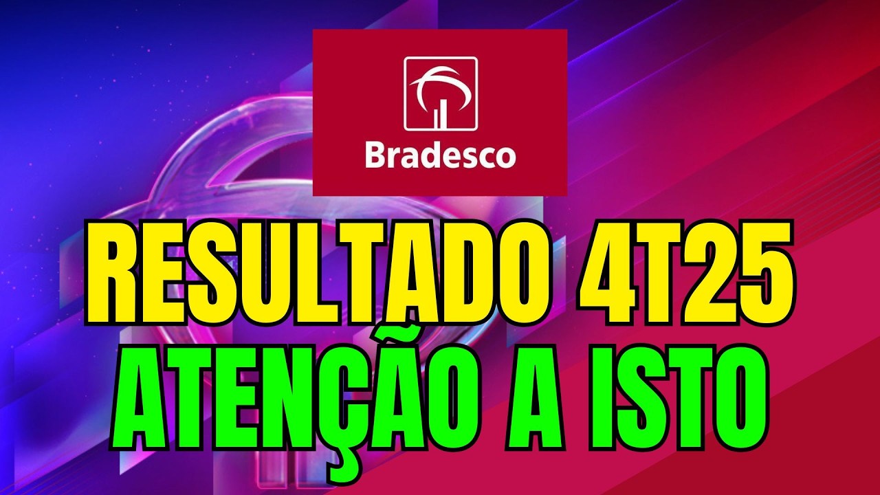 BRADESCO BBDC4, BBDC3 RESULTADO 4T25 PRINCIPAIS INFORMAÇÕES