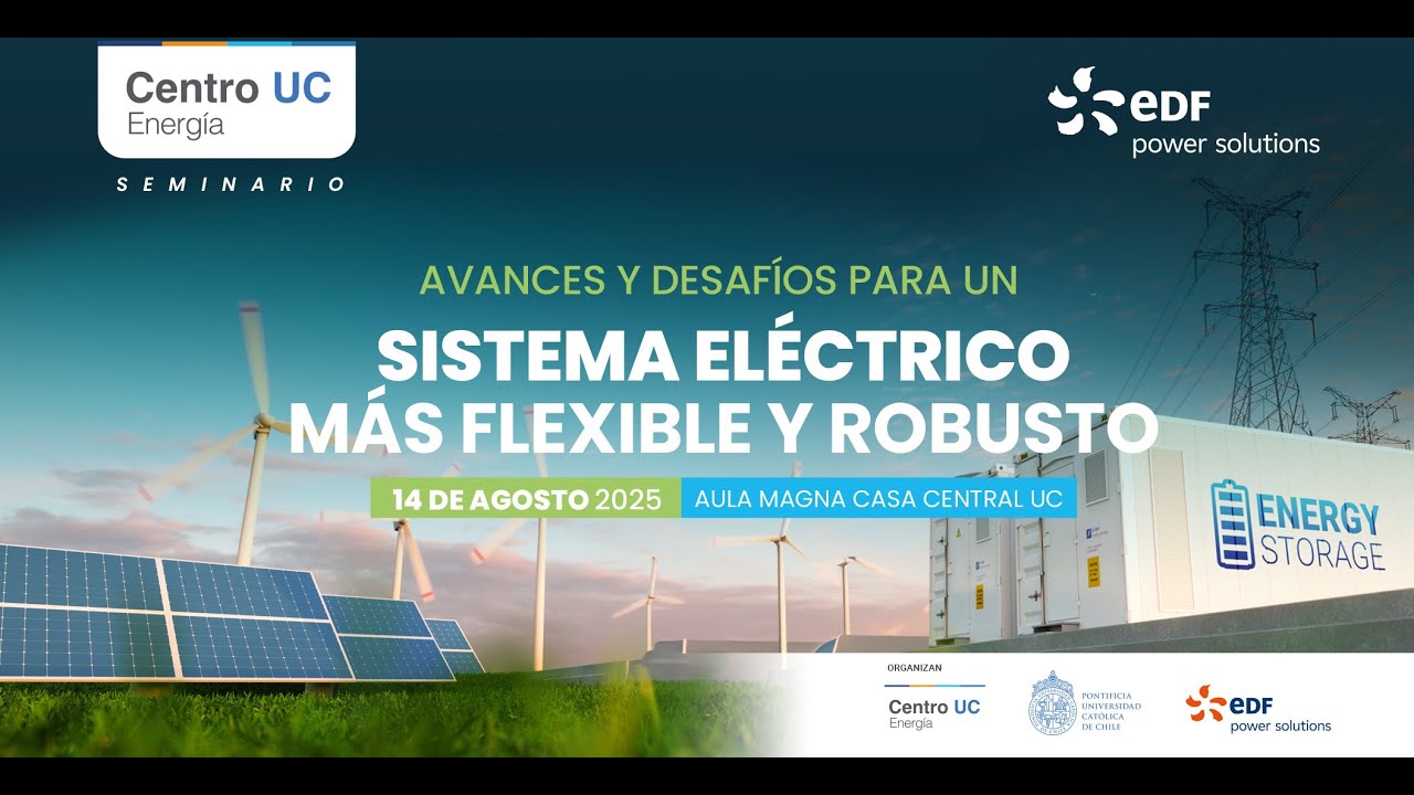 Seminario: Avances y Desafíos para un Sistema Eléctrico Más Flexible y Robusto