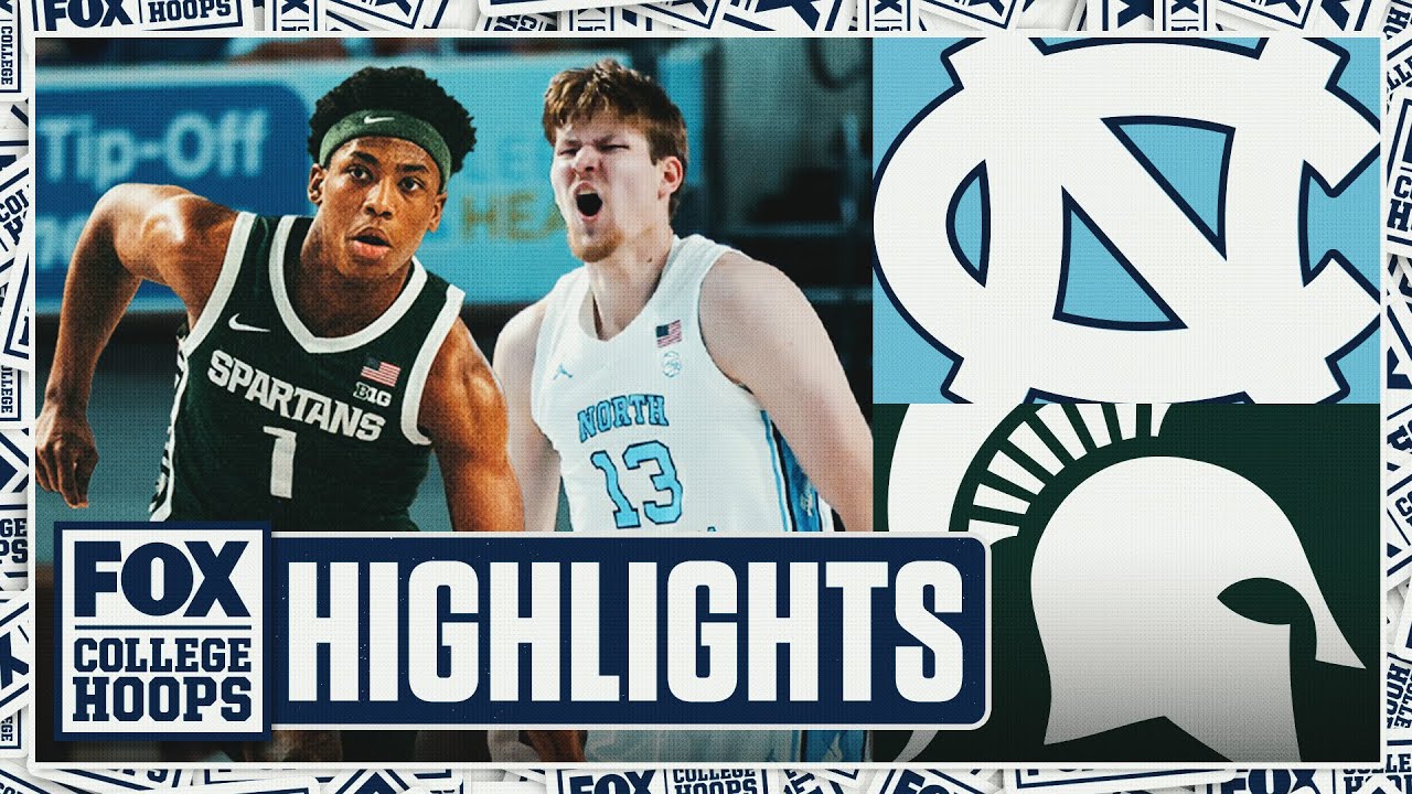 No. 16 North Carolina Tar Heels vs. No. 11 Michigan State Spartans Highlights 🏀 FOX College Hoops