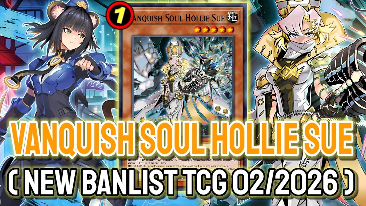 Vanquish Soul Hollie Sue Limited ‼️ YGOPRO - Vanquish Soul K9 Feb.2026 | New Banlist TCG 02/2026