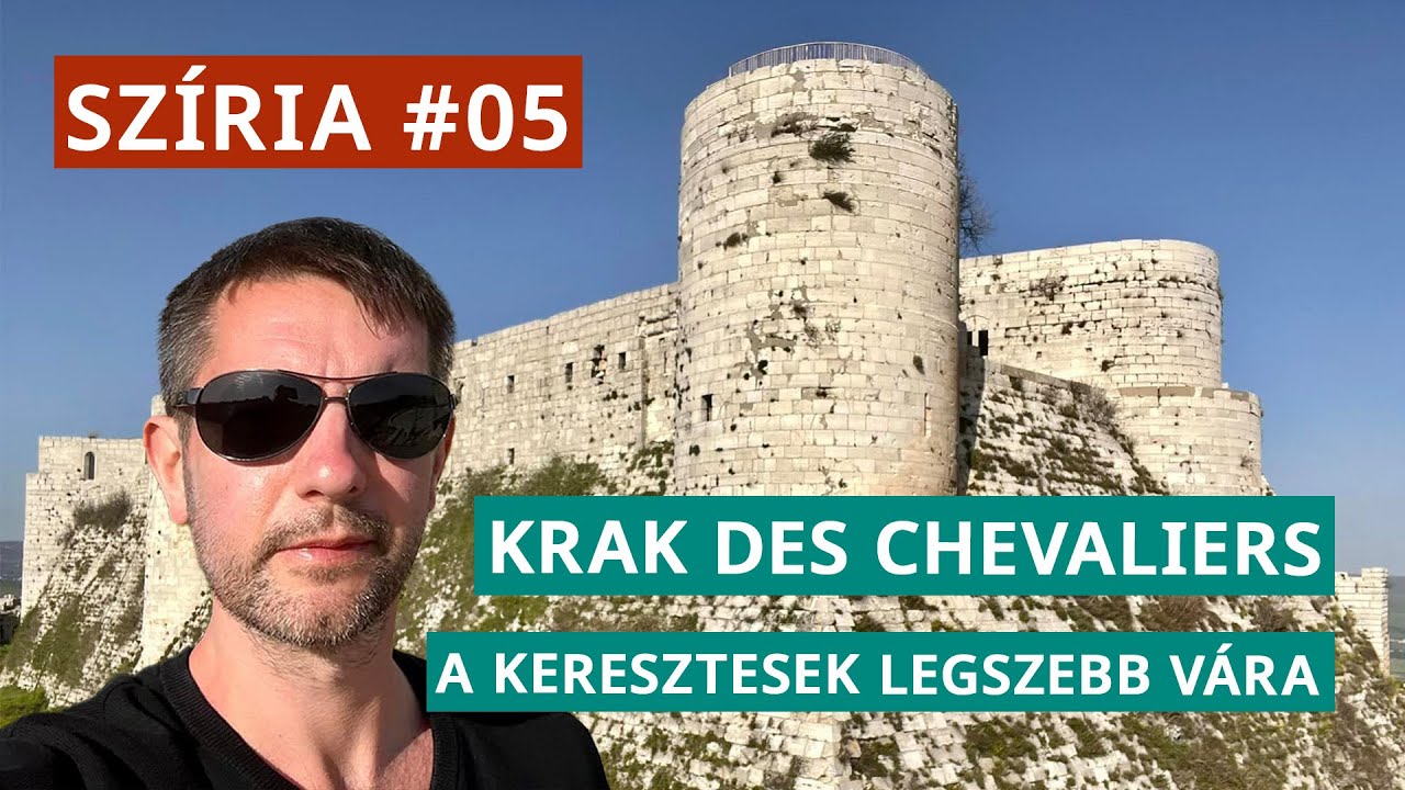 Szíria#05 - Végre eljutottam a keresztesek legszebb várába