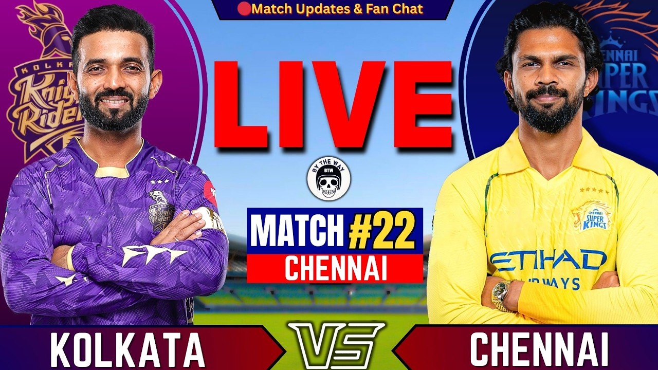 🔴Live: CSK vs KKR, 22nd Match IPL 2026 | Live Cricket Match | Chennai vs Kolkata Live Score | IPL