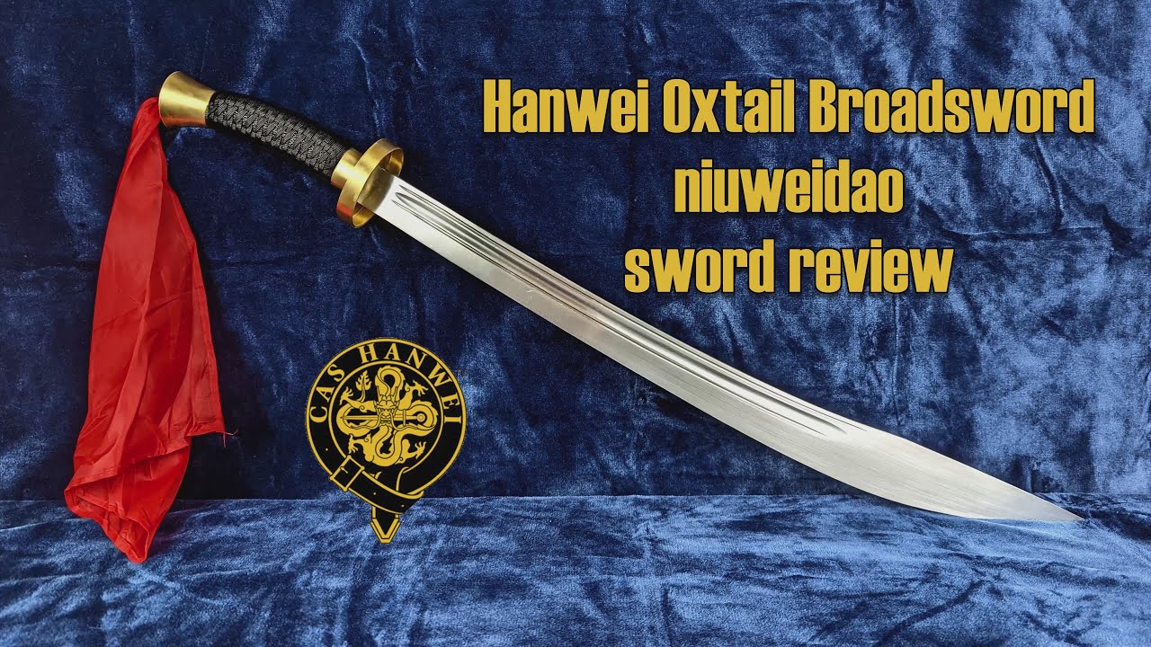 Sword Review - Hanwei Oxtail Broadsword (niuweidao)