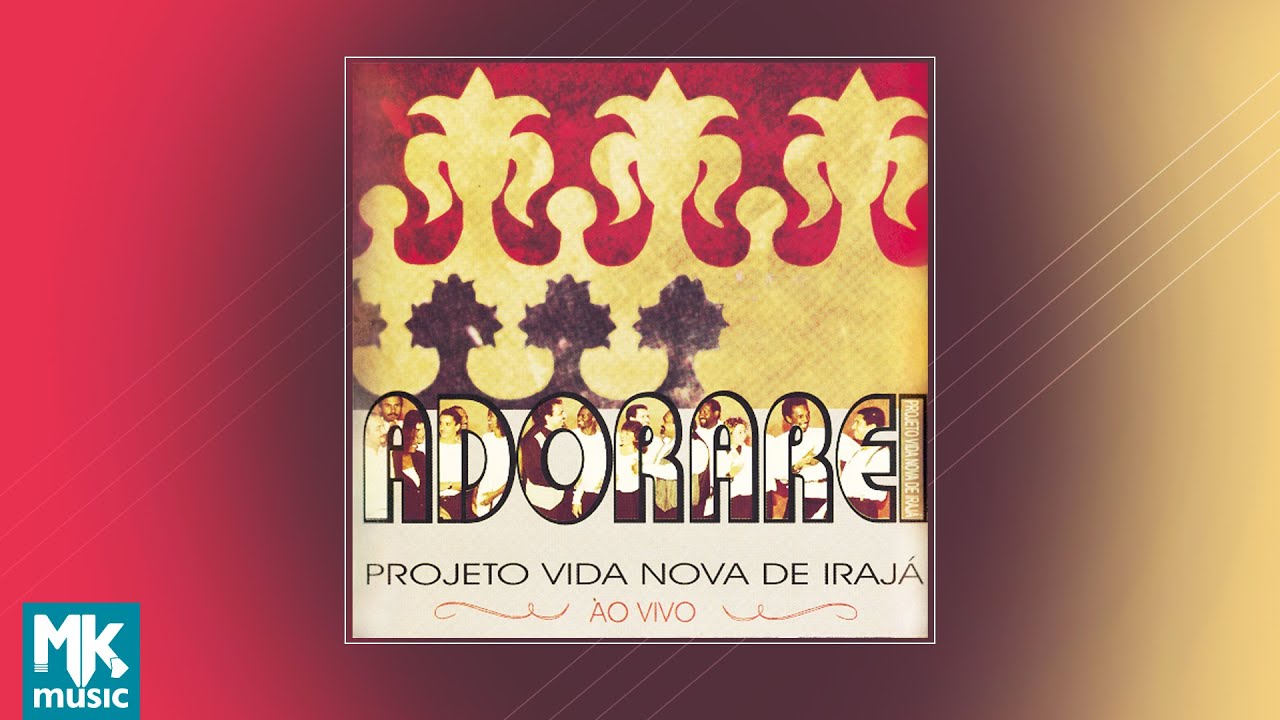 Projeto Vida Nova de Irajá - Adorarei (CD COMPLETO)