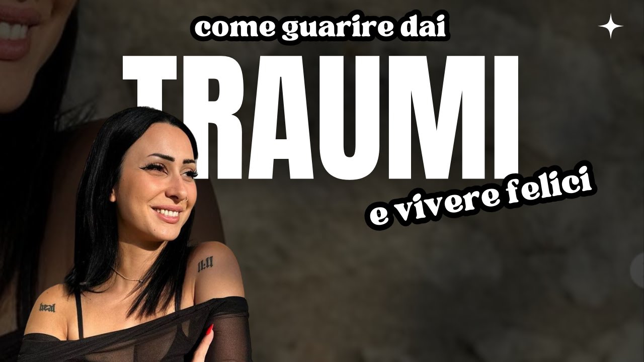 Come guarire dai TRAUMI e trovare se stessi | Guida BORDERLINE