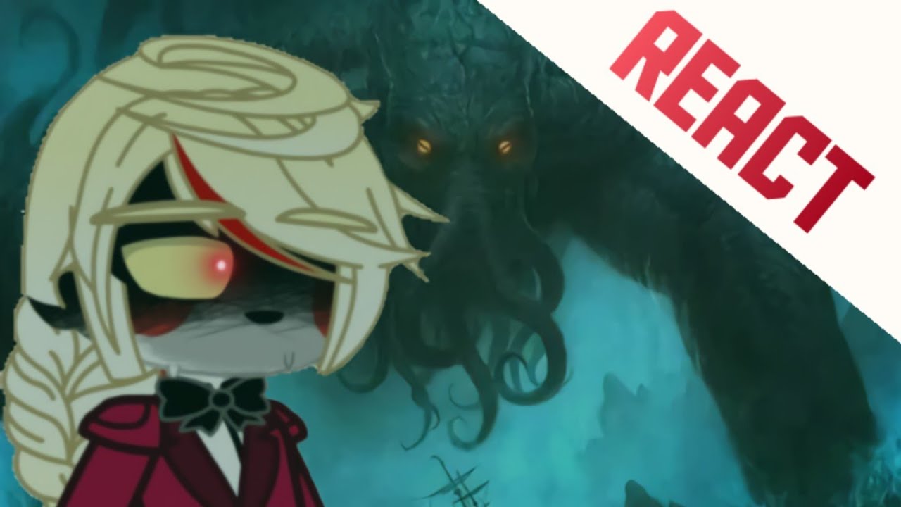 Hazbin Hotel react rap Cthulhu ||