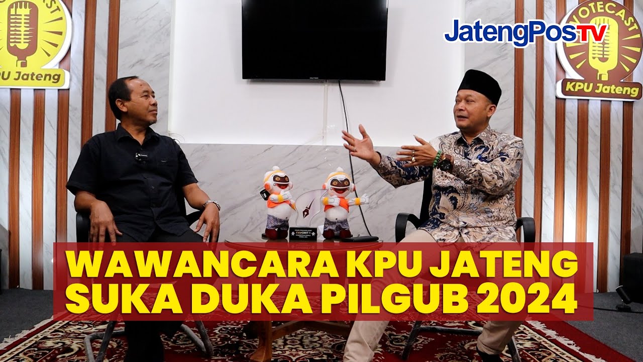 WAWANCARA KETUA KPU JATENG PASCA COBLOSAN/JATENGPOSTV