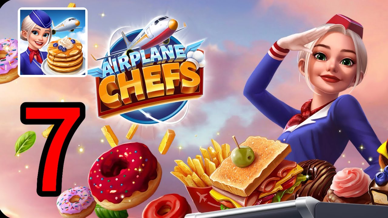 Airplane Chefs - Cooking Game - Gameplay Walkthrough Part 7 ( iOS, Android )