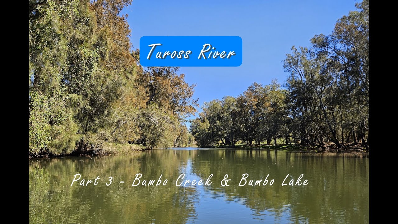 Tuross River - Part 3 Bumbo Creek & Bumbo Lake