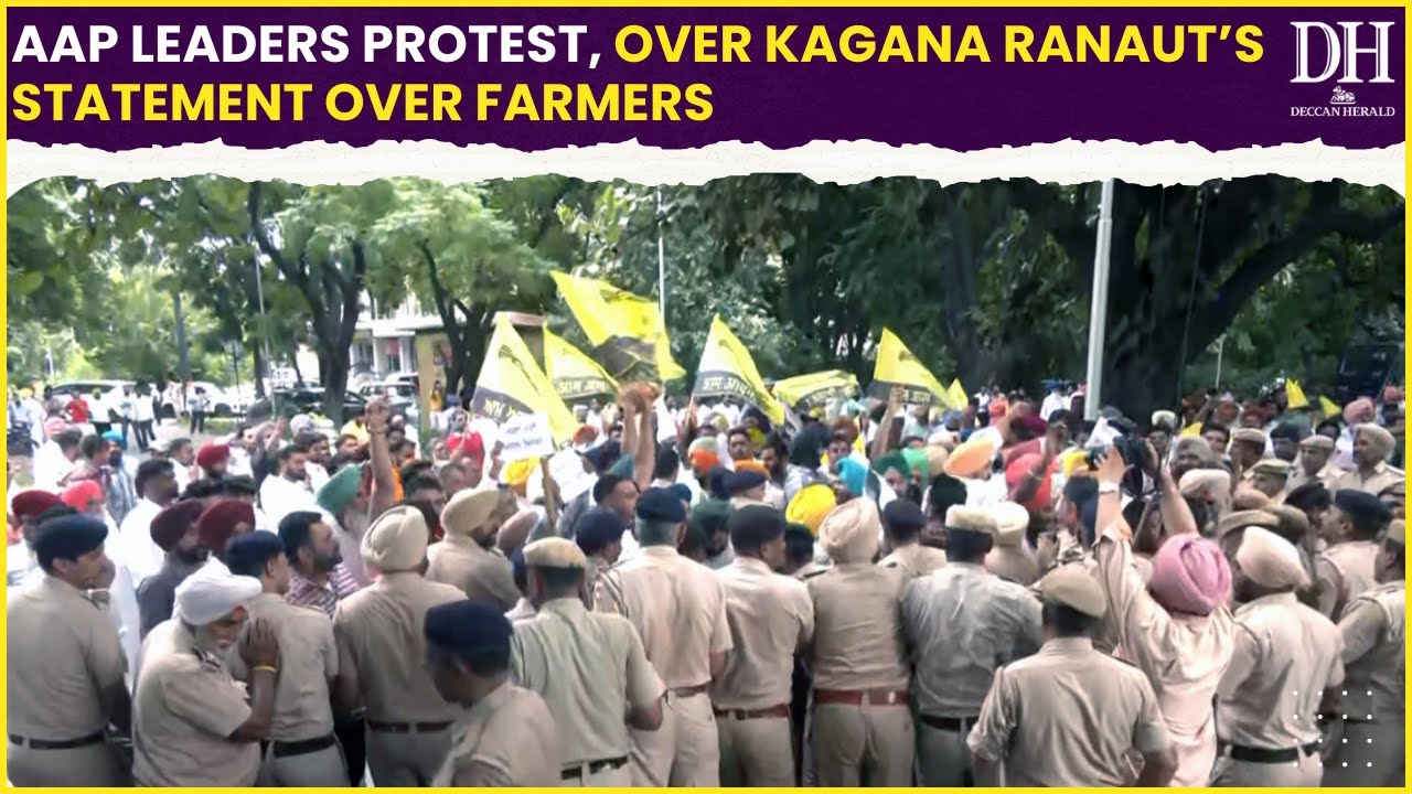 AAP leaders protest: Kagana Ranaut&rsquo;s remarks over farmers&rsquo; leads to  protest; detained by police