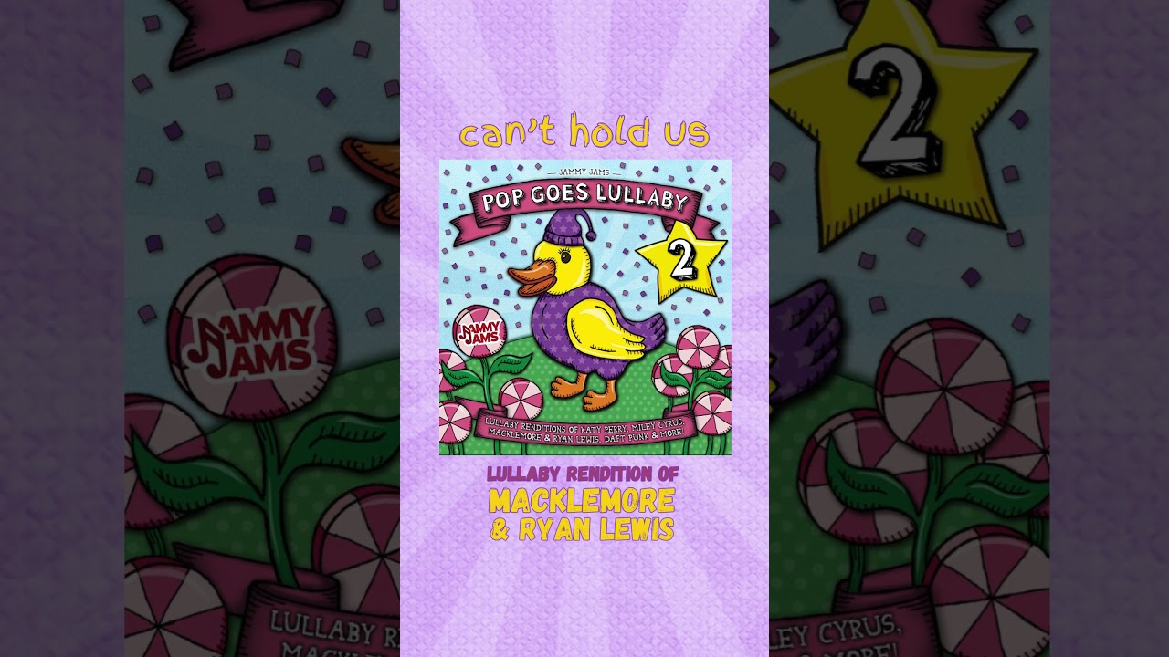 Can't Hold Us (Lullaby Rendition of Macklemore & Ryan Lewis) - Jammy Jams