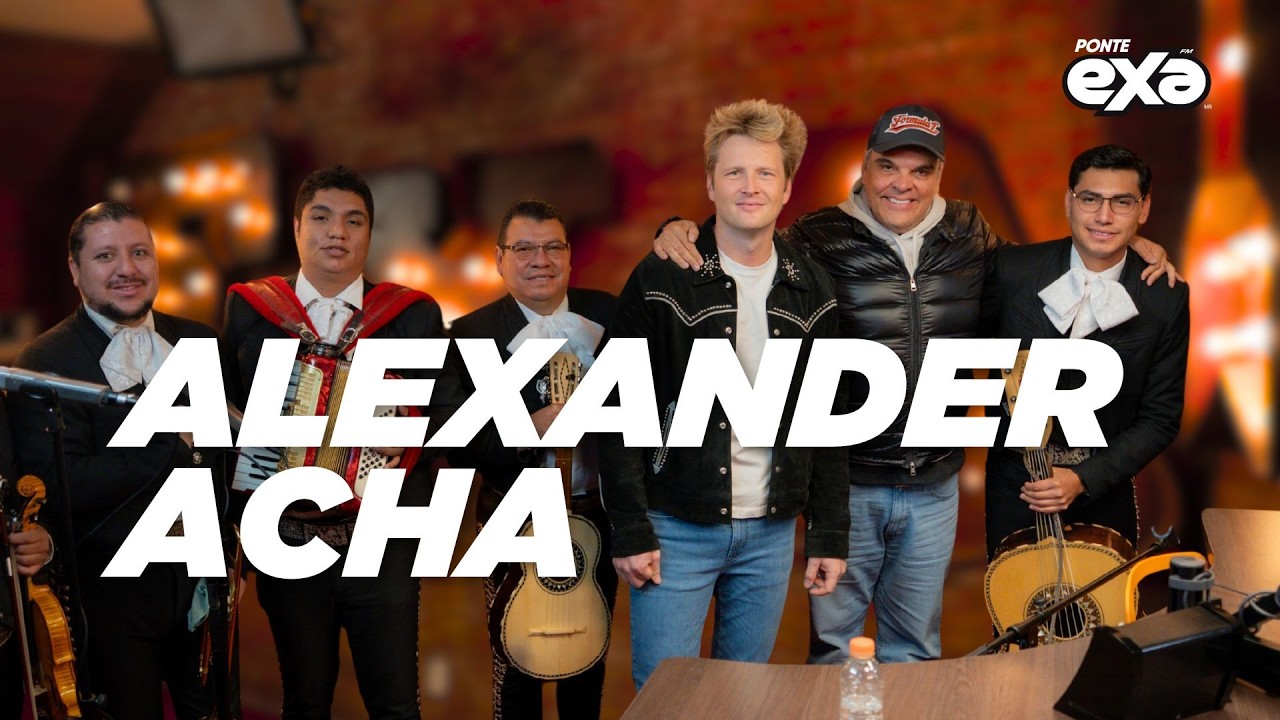 ALEXANDER ACHA y su incursión en la música RANCHERA | Entrevista con Jessie Cervantes en Exa