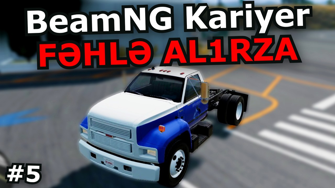 FƏHLƏ AL1RZA İŞ BAŞINDA [BeamNG Drive Kariyer] #5 Azərbaycanca