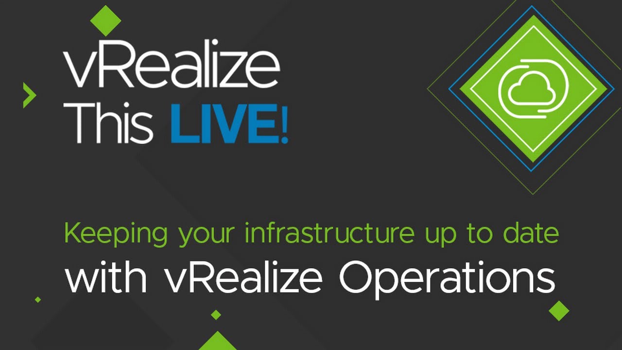 vRealize This Live! Episode 08 - Keeping your infrastructure up to date with vRealize Operations