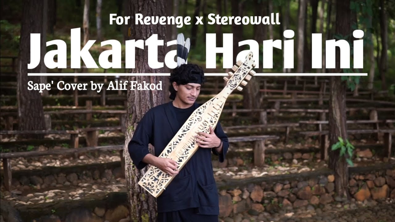 For Revenge X Stereo Wall - Jakarta Hari Ini (Sape' Cover by Alif Fakod)