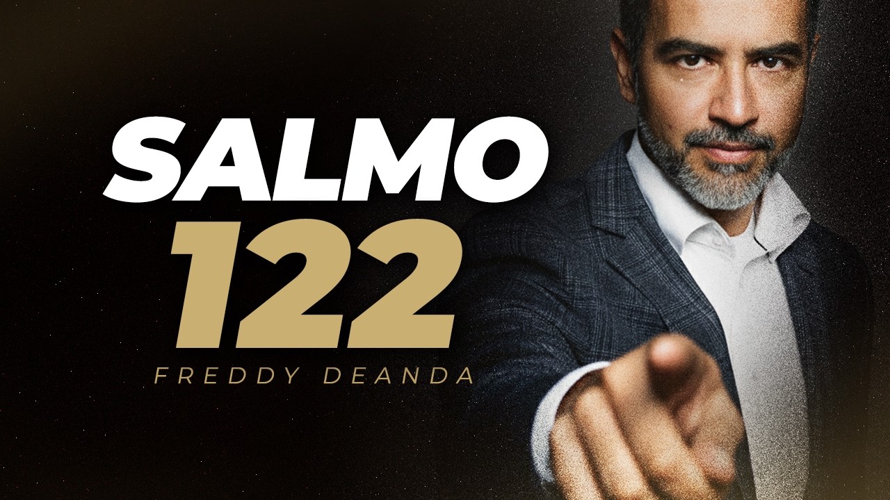 Salmo 122 - Pastor Freddy DeAnda