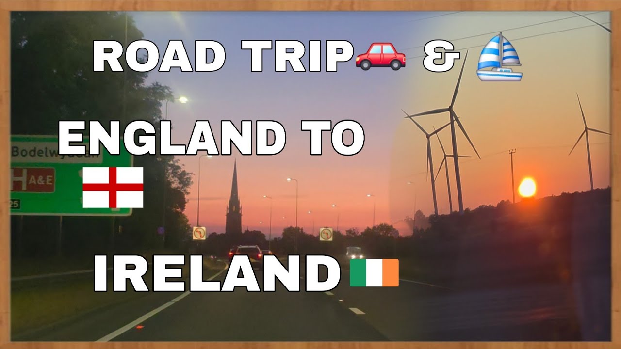 ROAD TRIP ENGLAND  TO IRELAND 2025 🚗⛵️ | BACK HOME 🏠