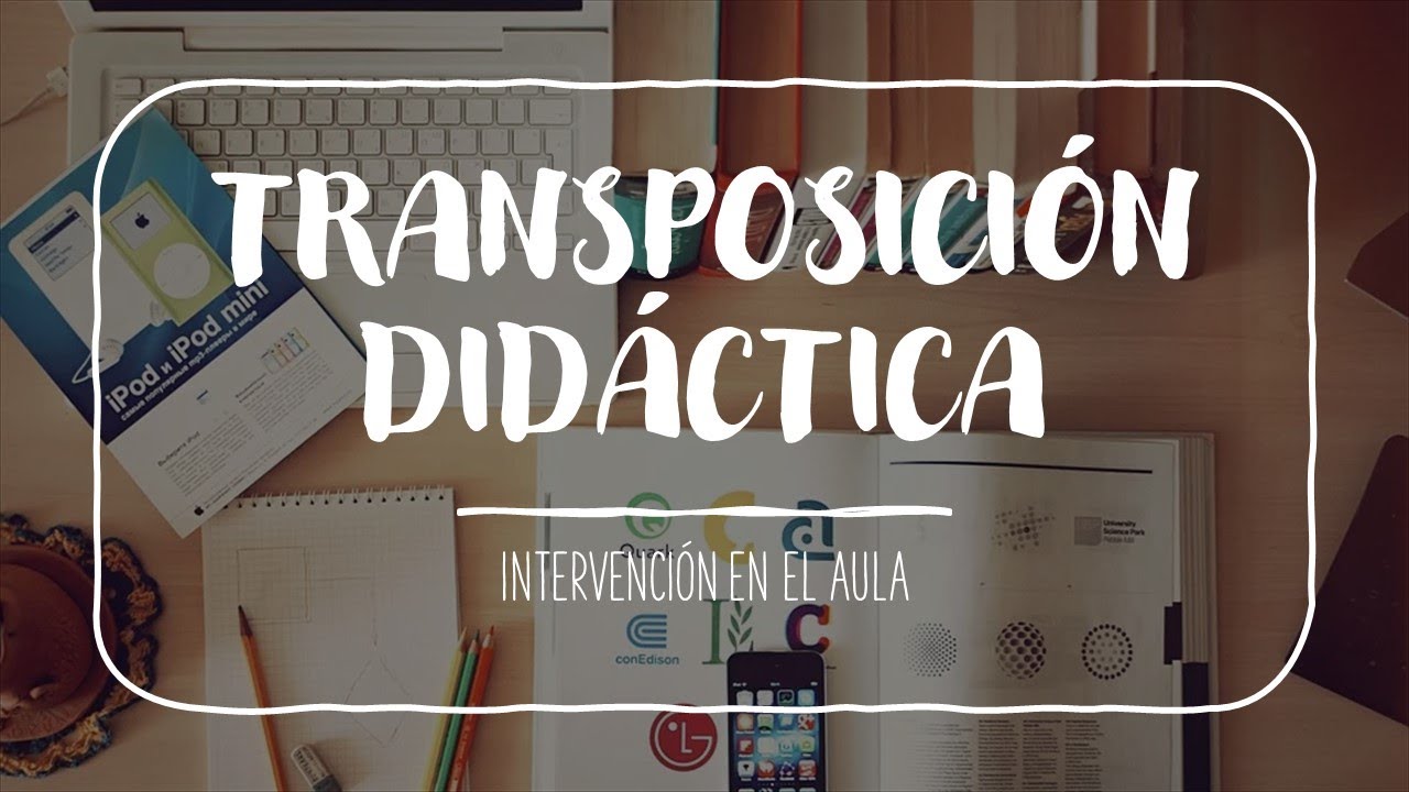 TRANSPOSICIÓN DIDÁCTICA
