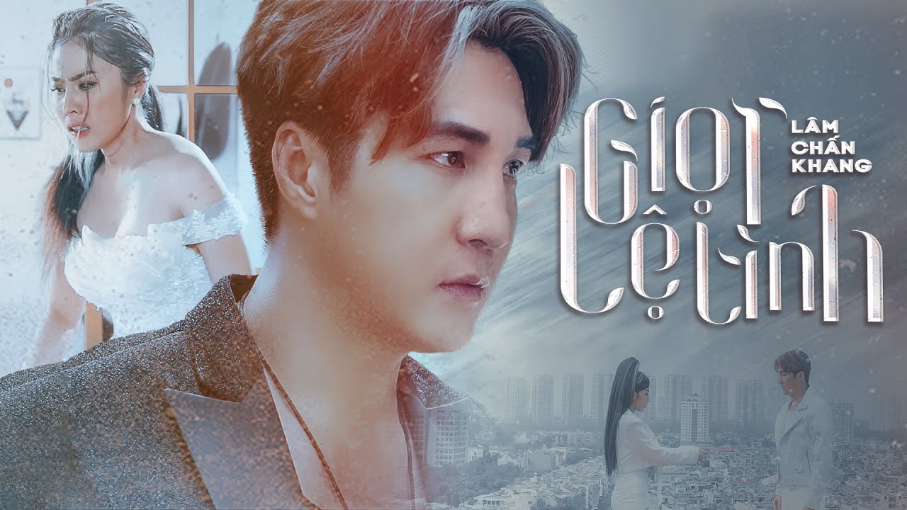 Giọt Lệ T&igrave;nh - L&acirc;m Chấn Khang | Official Music Video