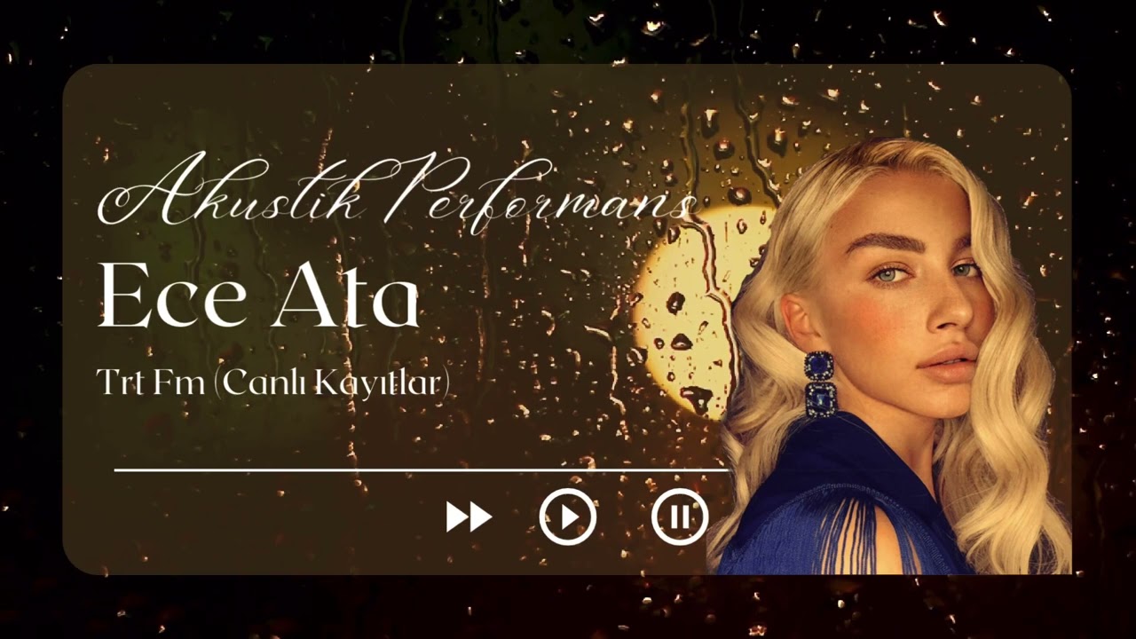 Ece Ata Trt Fm Akustik Performans Programından seçkiler…