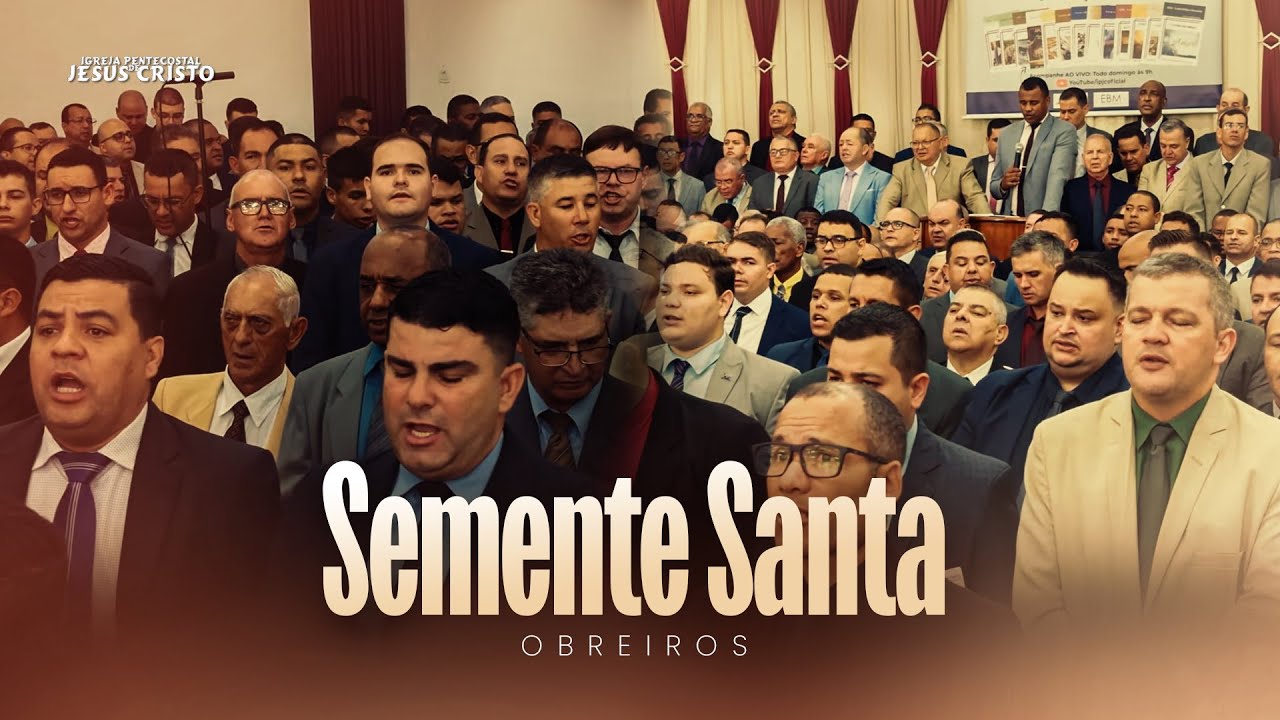 Semente Santa | Obreiros IPJC