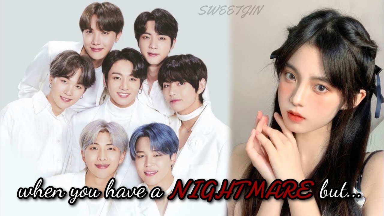 #6 when you have a nightmare but || 8th member || bts ff