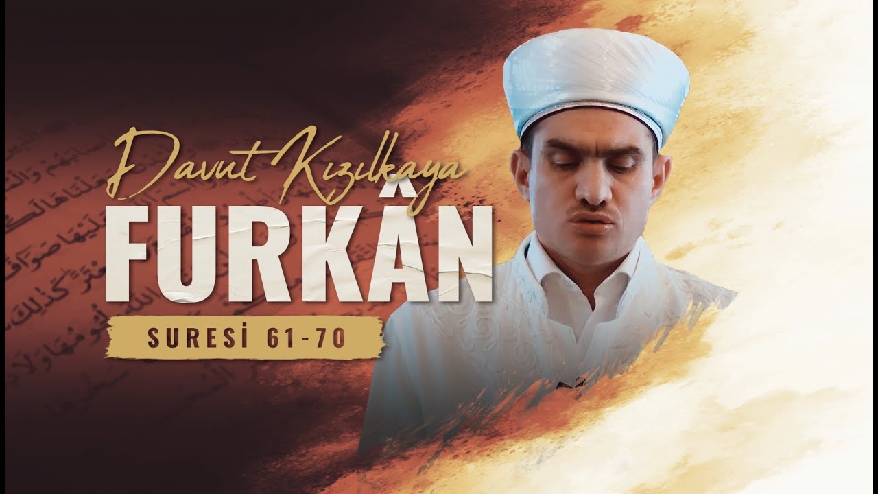 Aşr-ı Şerif ve Meali - Furkan Suresi 61-70 Ayetler - Davut Kızılkaya