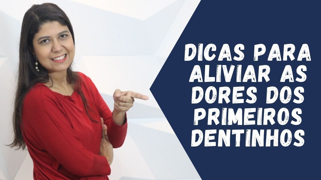 DICAS PARA ALIVIAR AS DORES DOS PRIMEIROS DENTINHOS