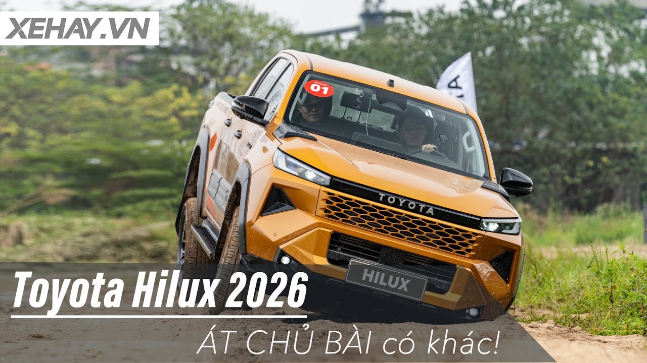 Lái thử Toyota Hilux 2026: Đúng là ÁT CHỦ BÀI có khác! |XEHAY.VN|