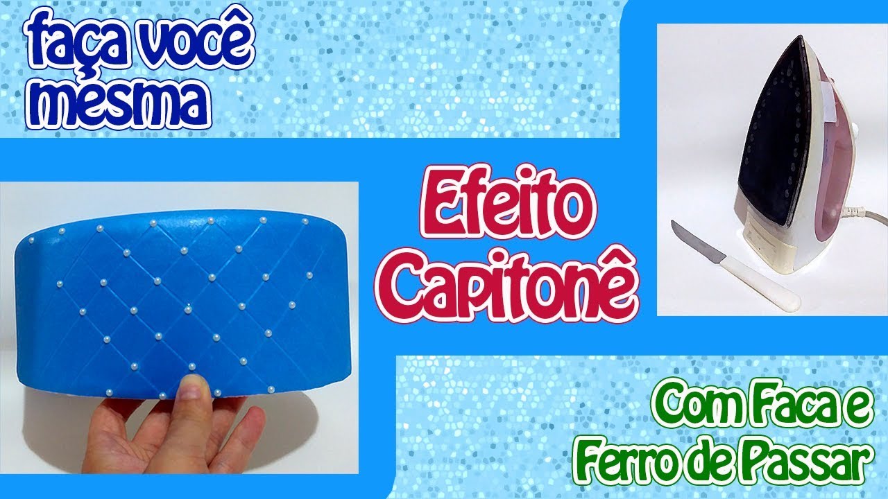 Como Fazer Efeito Capitonê com Faca/Ferro de Passar | Criatividades da Dê