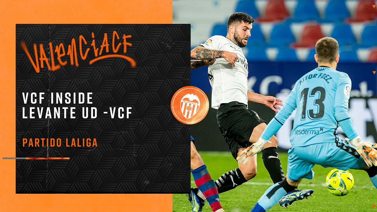 VCF INSIDE | LEVANTE UD -VALENCIA CF