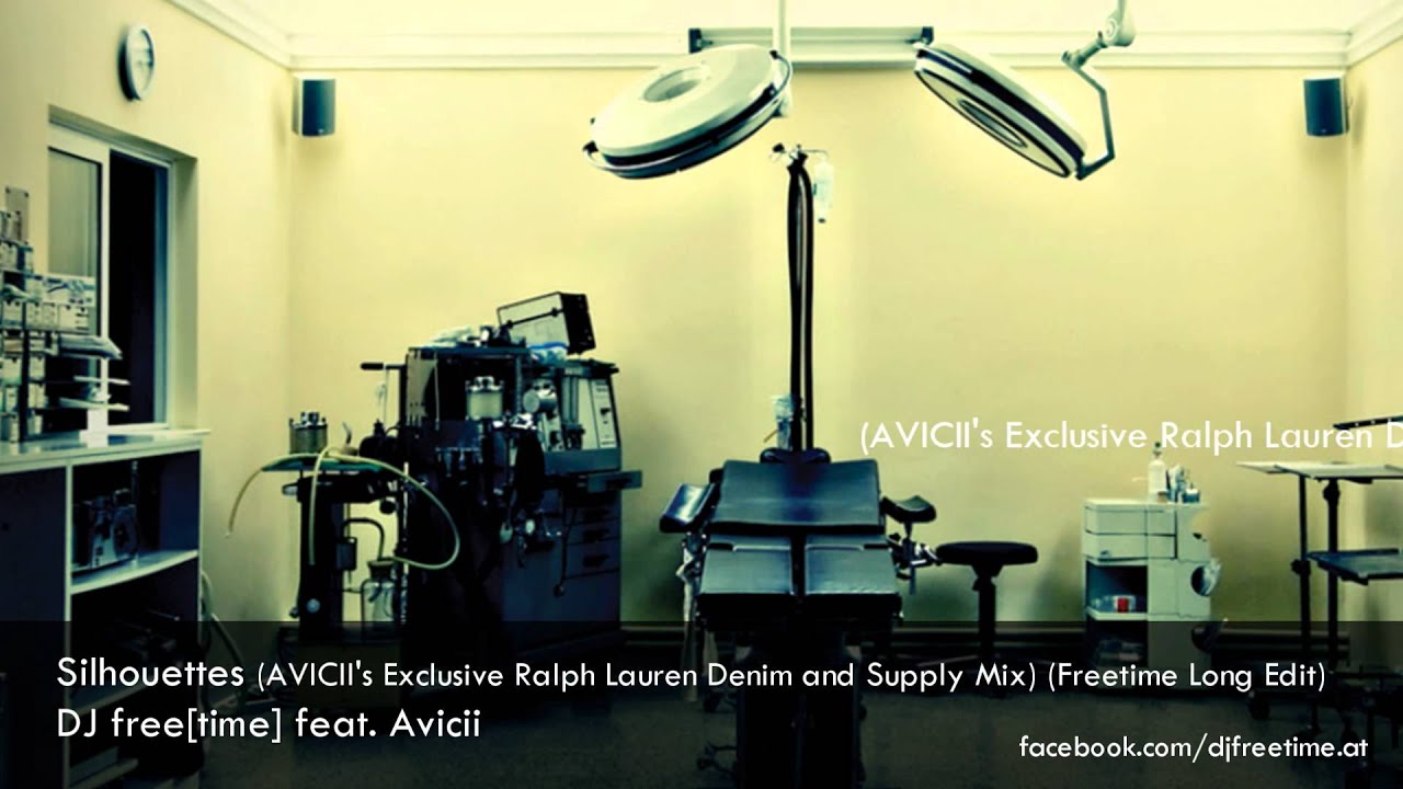 Silhouettes (AVICII 's Exclusive Ralph Lauren Denim and Supply Mix) (Freetime Long Edit)