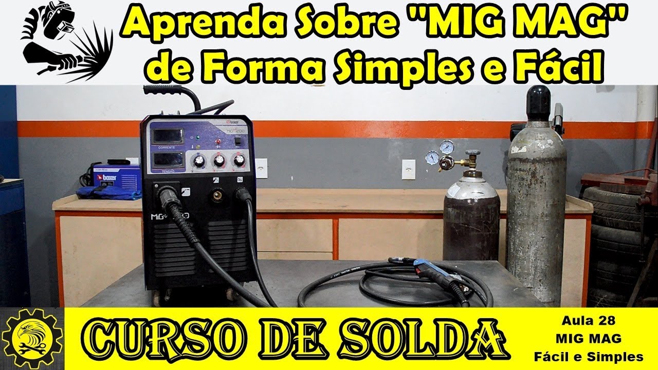 Curso Básico de Solda #28 ? Aprenda Sobre MIG MAG de Forma Simples e Fácil