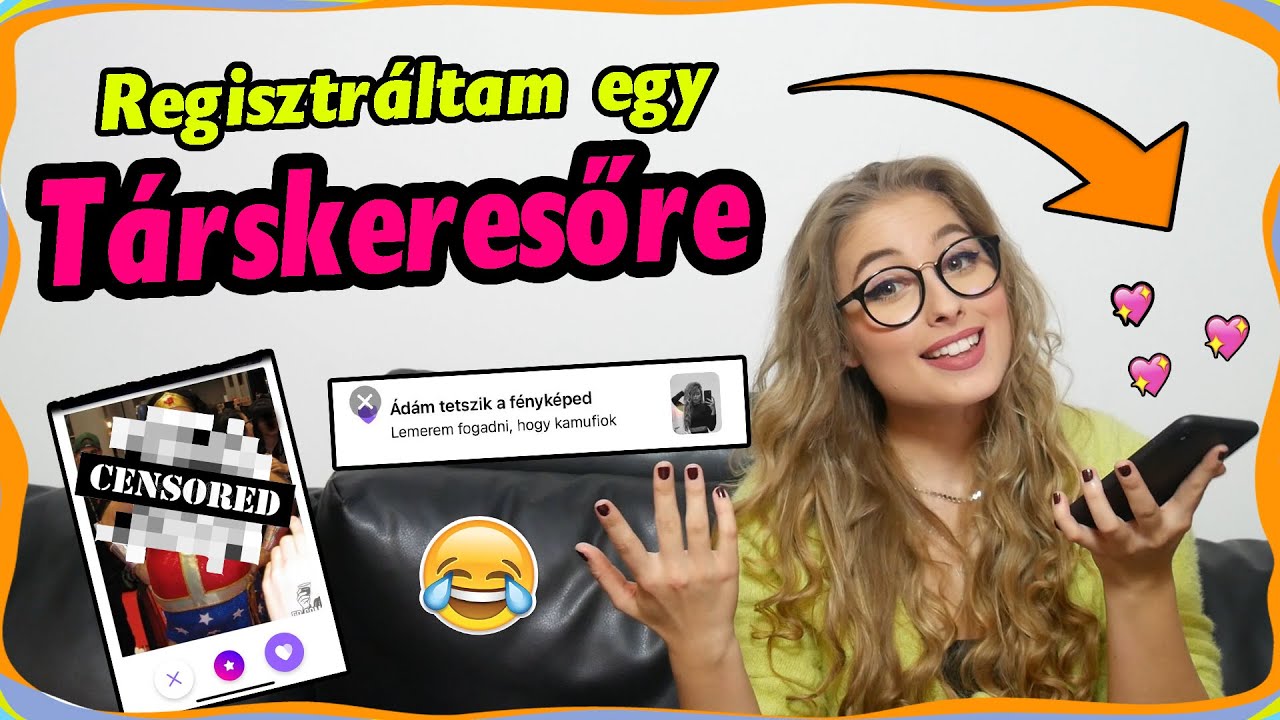 REGISZTRÁLTAM EGY TÁRSKERESŐRE! 💌💏