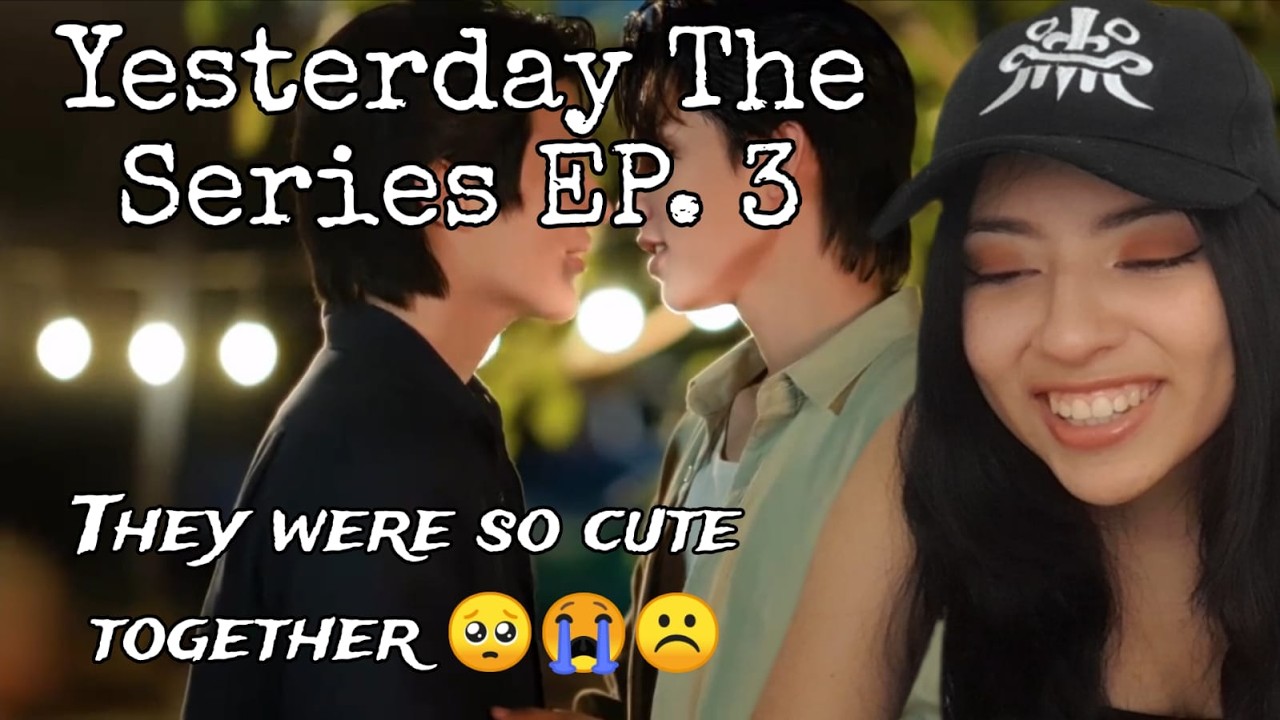 REACCIÓN YESTERDAY THE SERIES EP. 3