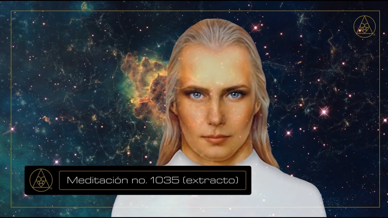 Meditación no. 1035 (extracto) | Guardianes del Universo A.C.