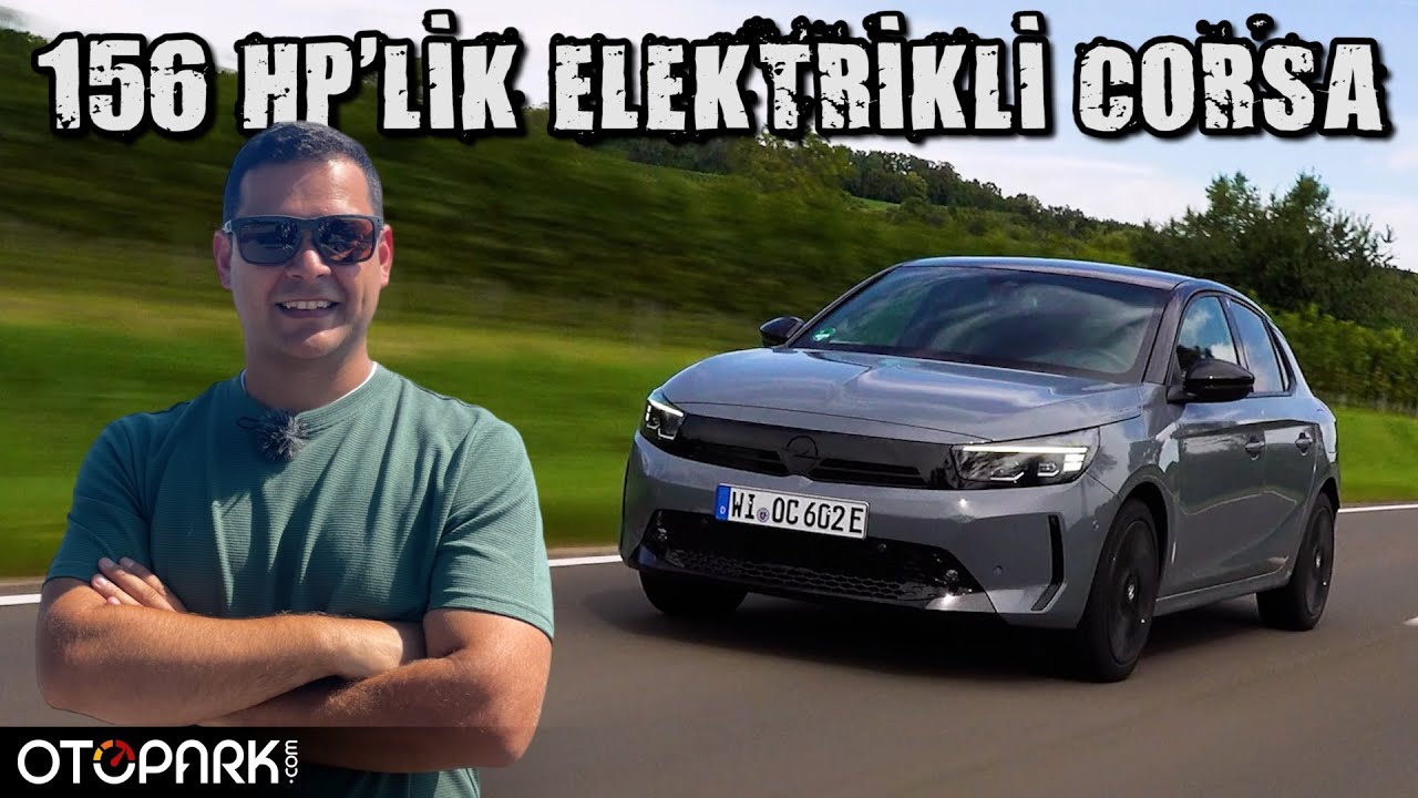YENİ Opel Corsa E | 156 HP'lik yeni motor! | Otopark.com