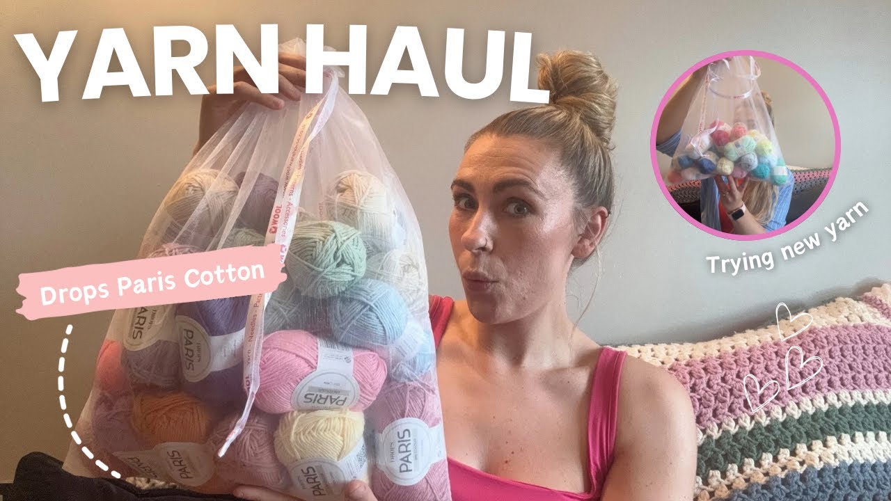 YARN HAUL | Drops Paris Cotton Yarn, Wool Warehouse | So Many Colours…..