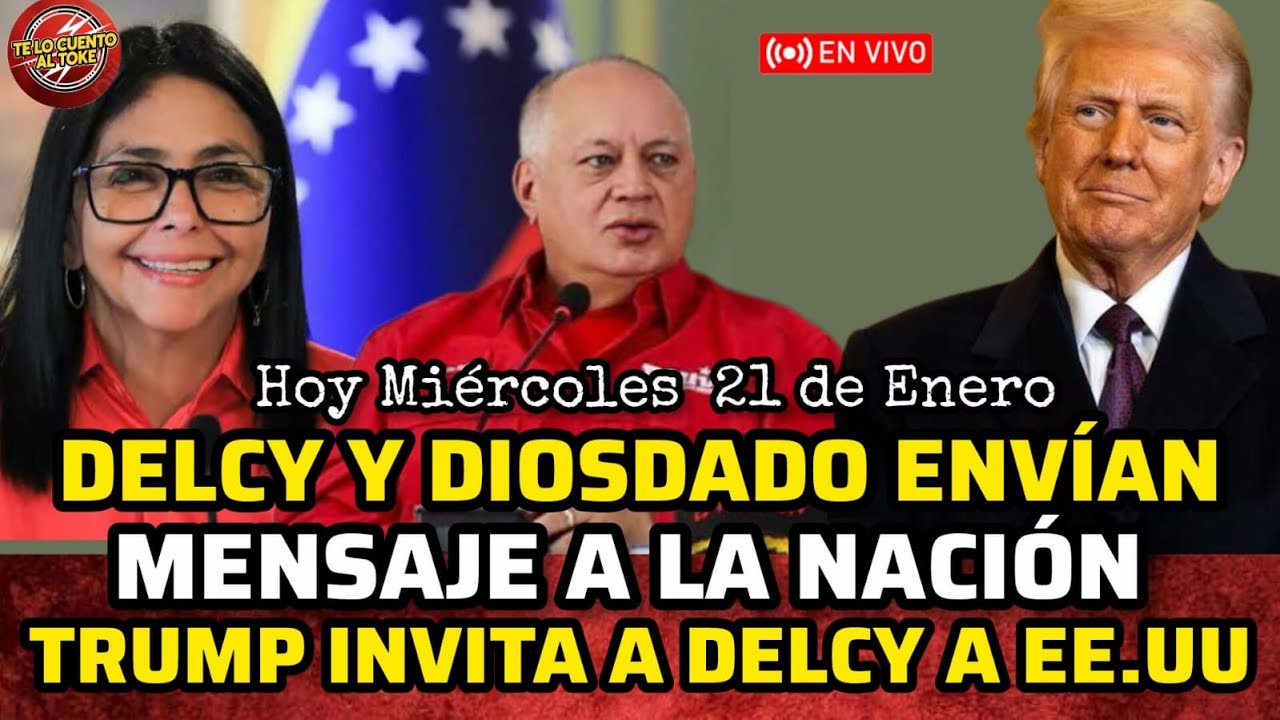 🔴DIOSDADO CABELLO Y DELCY ENVÍAN  MENSAJE / TRUMP INVITA A DELCY A EE.UU Y HABLA SOBRE VENEZUELA