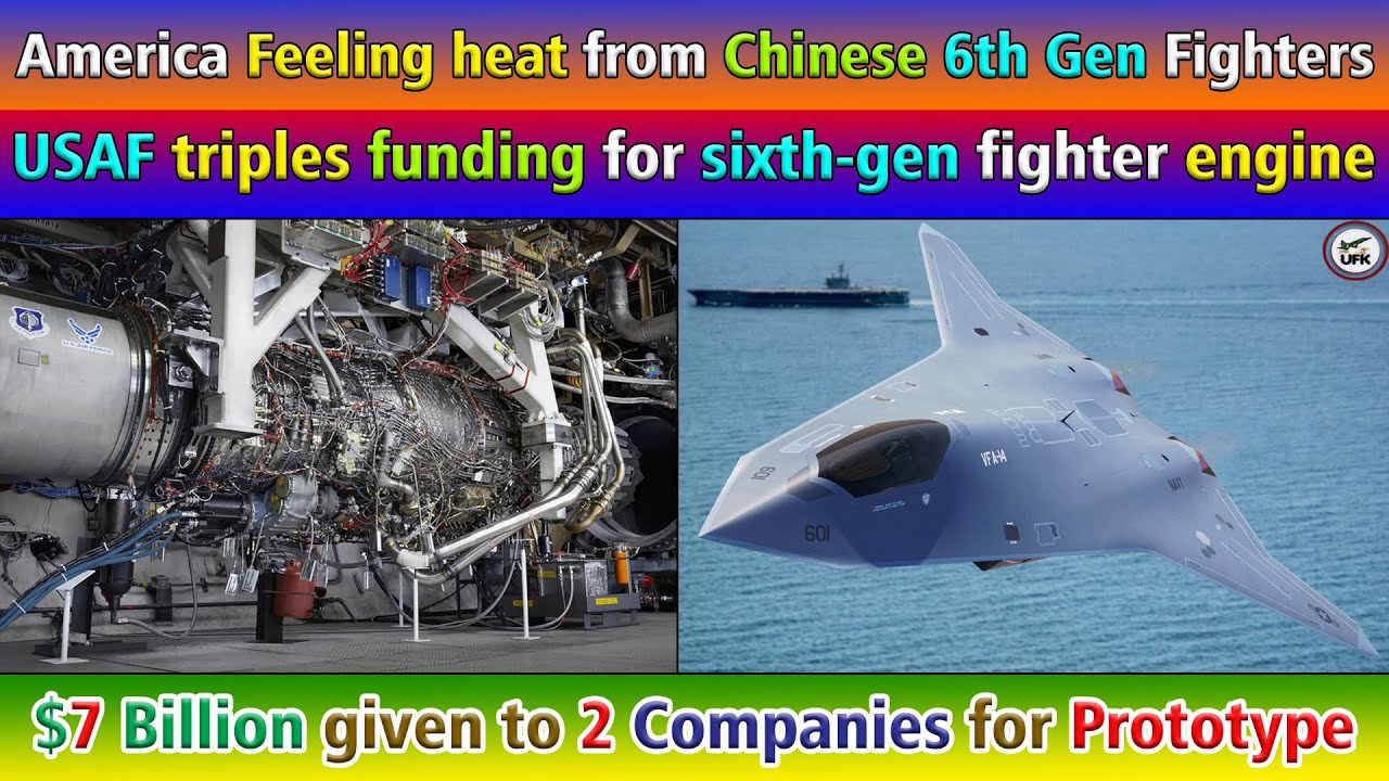USAF triples funding for sixth-gen fighter engine. $7 Billion given to 2 Companies for Prototype.