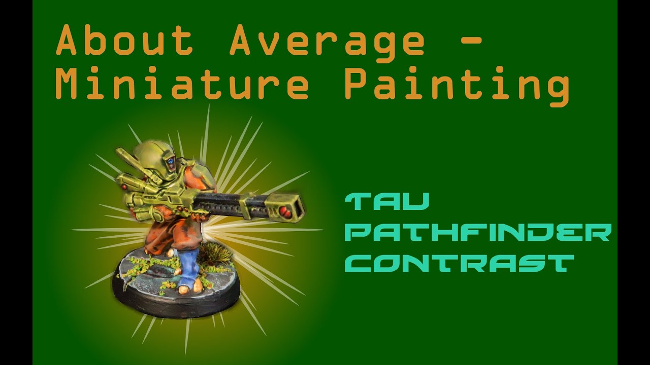 About Average - Miniature Painting: Tau Pathfinder Contrast