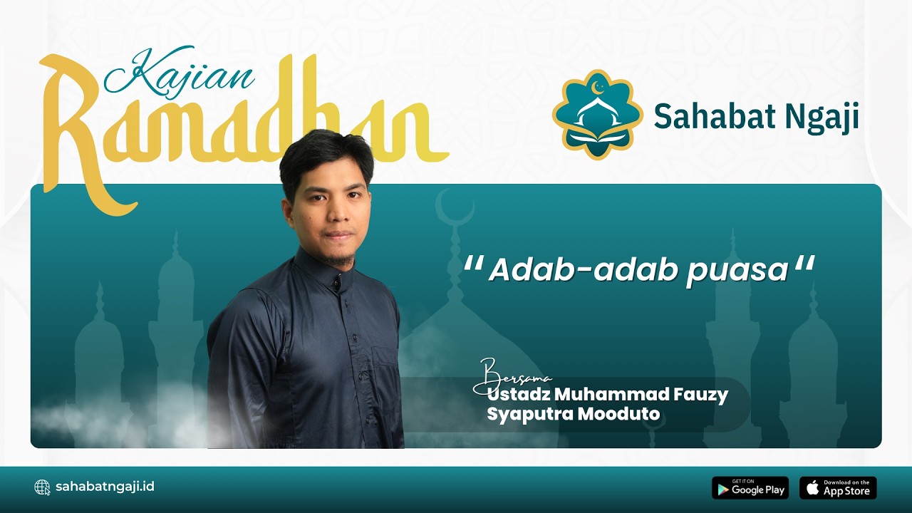 KAJIAN RAMADHAN - ADAB ADAB PUASA
