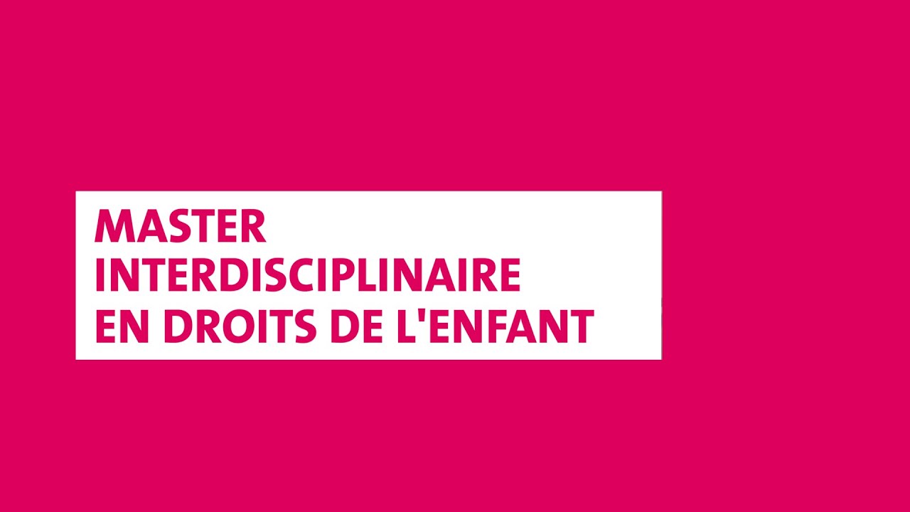 Master interdisciplinaire en droits de l’enfant