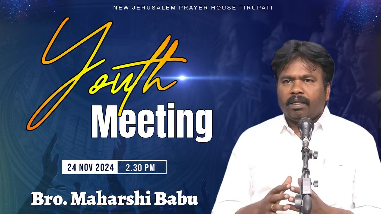 Youth Meeting || 24-11-2024 || Bro. Maharshi Babu || New Jerusalem Prayer House Tirupati