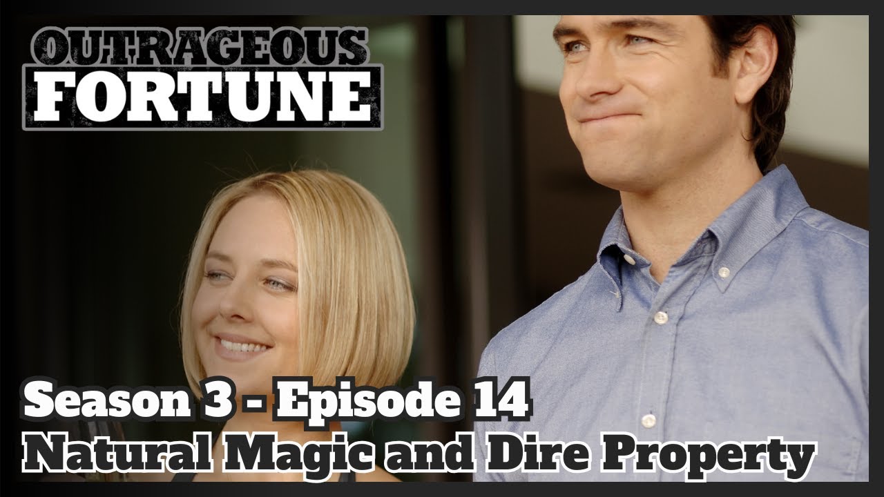 Outrageous Fortune - Natural Magic and Dire Property (Season 3 | Episode 14)