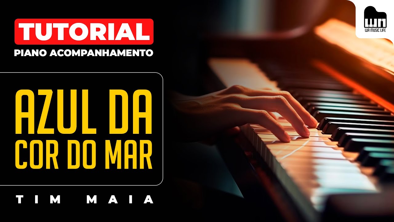 Tutorial Completo - Azul da Cor do Mar (Tim Maia) - Piano Acompanhamento