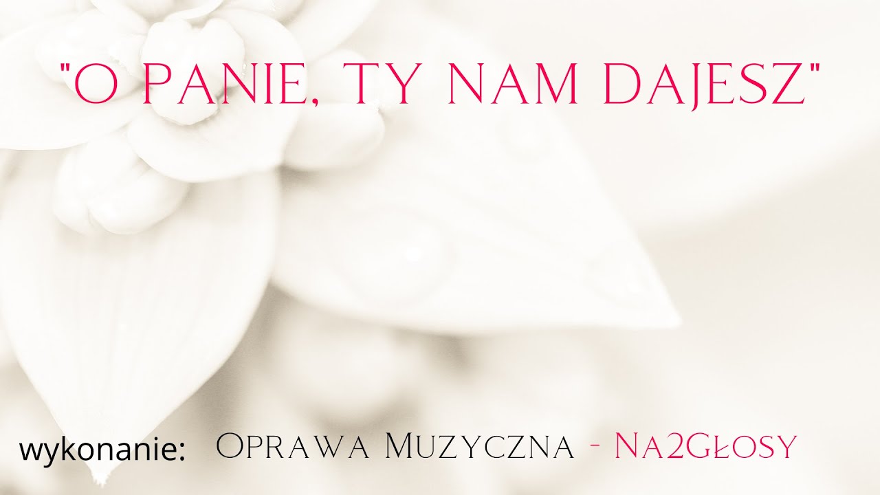 „O Panie, Ty nam dajesz” – oprawa muzyczna Na2Głosy