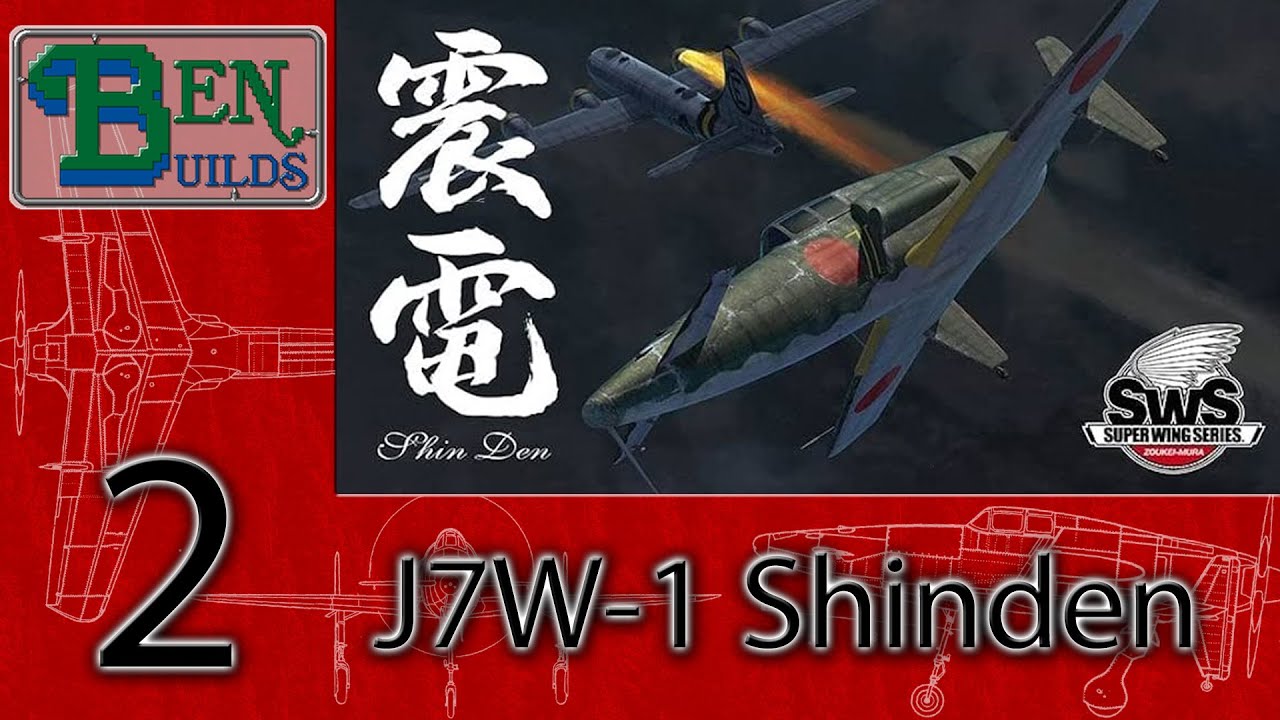 Ben Builds Season 16 - Zoukei-Mura J7W-1 Ep.2