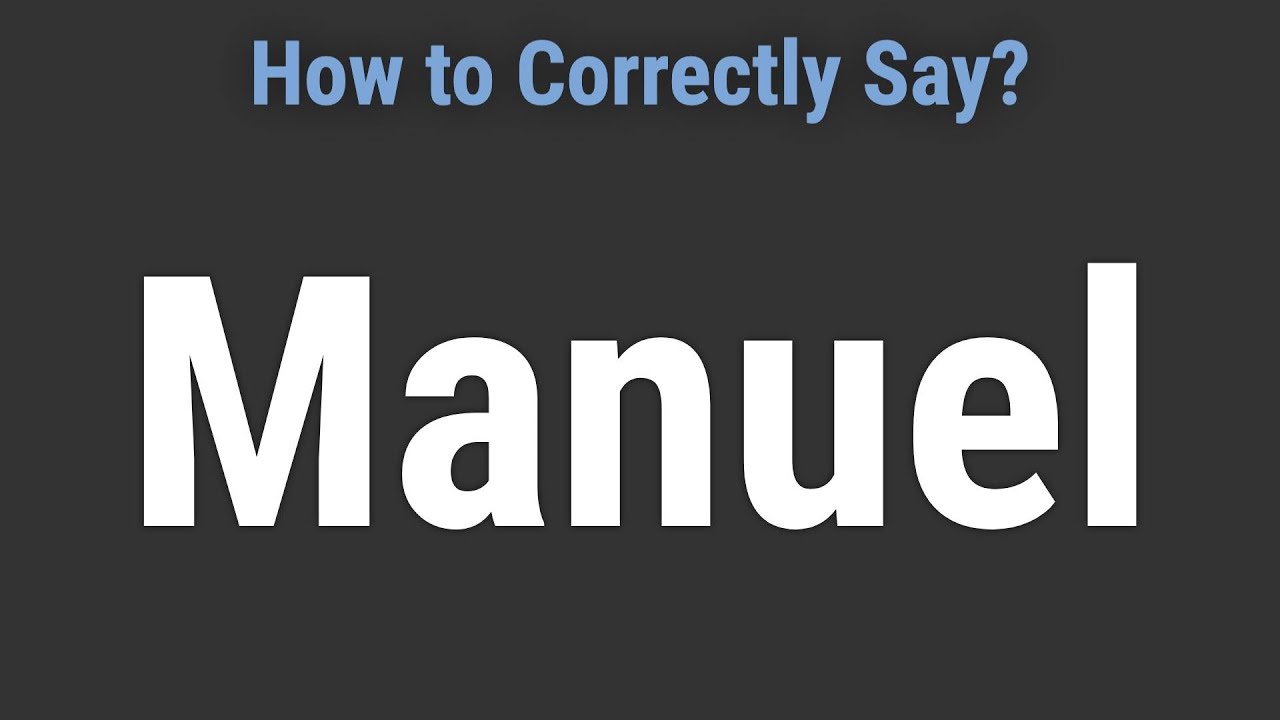 How to Pronounce Name Manuel (Correctly!)